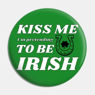 Kiss me I'm pretending to be Irish leaf Pin