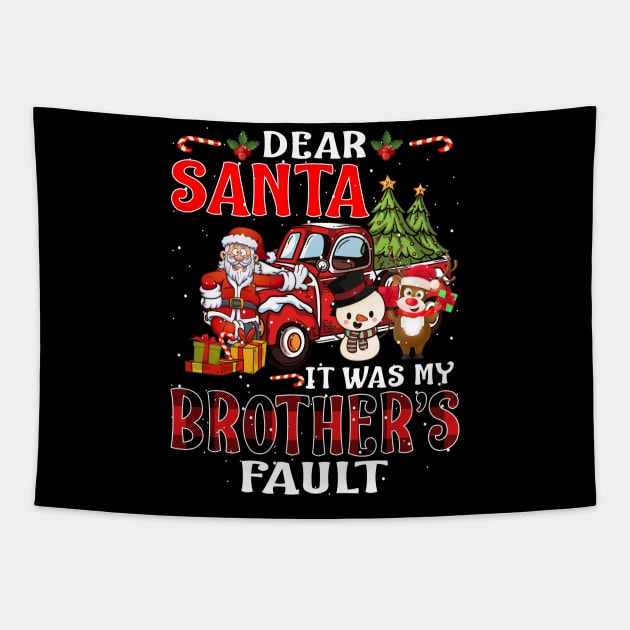 Dear Santa It Was My Brother Fault Christmas Funny Chirtmas Gift Tapestry by intelus