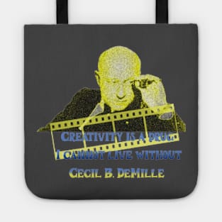 Creativity is a drug I cannot live without, Cecil B. DeMille Tote