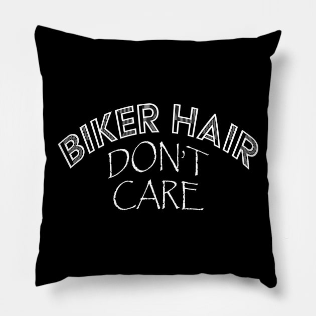 BIKER HAIR DON'T CARE Funny Sarcastic Slogan design Pillow by nikkidawn74