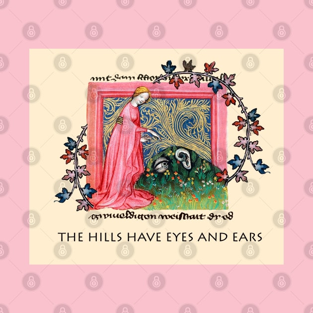 THE HILLS HAVE EYES AND EARS Medieval Allegory by BulganLumini