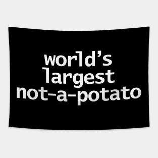 Worlds Largest Not a Potato Typography White Text Tapestry