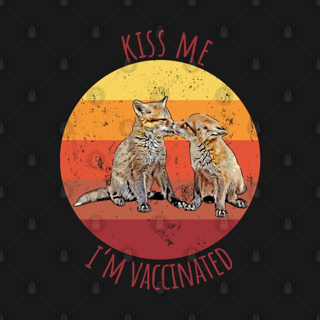 Kiss Me I'm Vaccinated by Chiaradesigns21