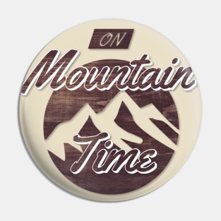 On Mountain Time Cutout Style 1 Pin