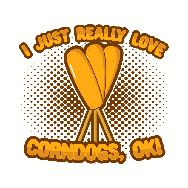 I Just Really Love Corndogs, OK! by KawaiinDoodle