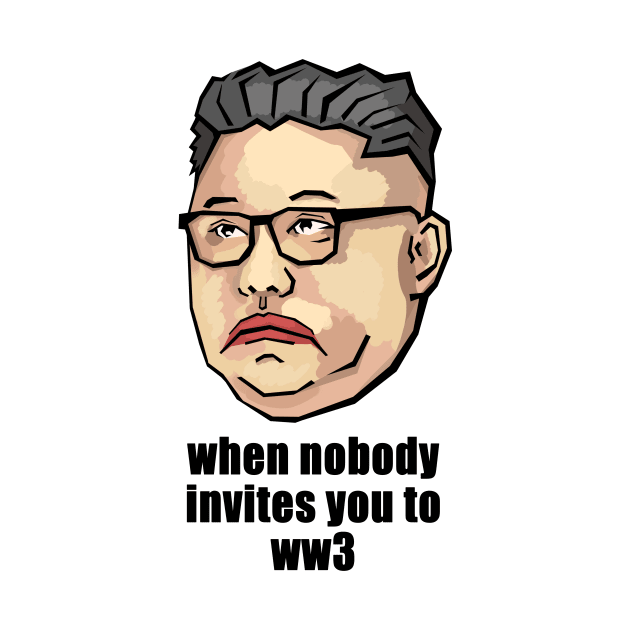 When nobody invites you to ww3 by nuts & coconuts