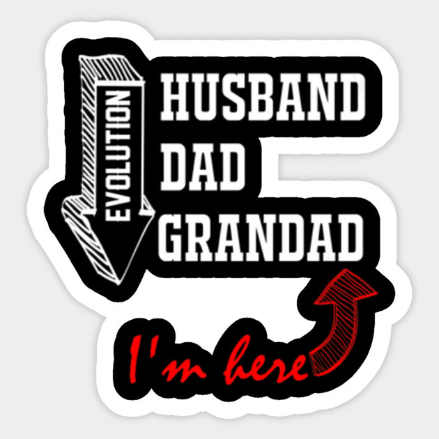 Husband Dad Grandad Evolution Fathers Day Gift Idea Fathers Day Gift Ideas Sticker Teepublic