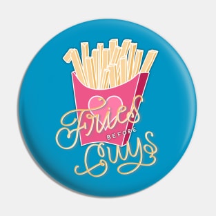 Fries before Guys Pin