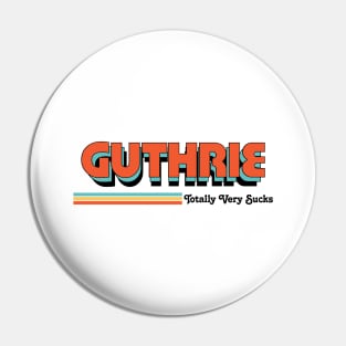 Guthrie - Totally Very Sucks Pin