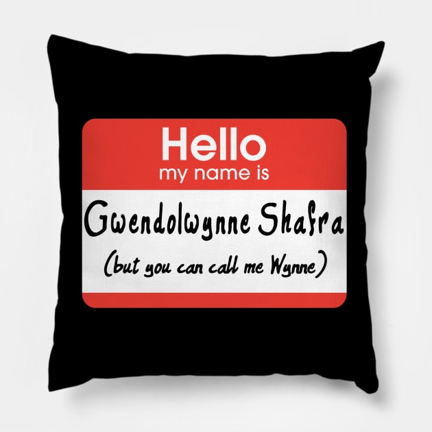 Hi! My Name is Gwendowynne Shafra (But You Can Call Me Wynne) Pillow by DorkTales