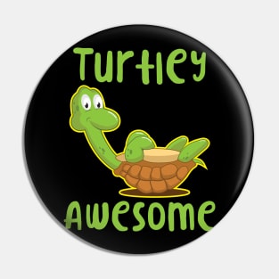 'Turtlely Awesome' Cute Turtle Turtley Pin