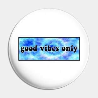 Good Vibes Only Blue Tye Dye Pin