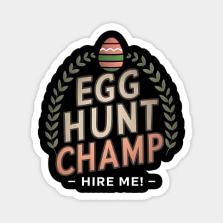 Egg Hunt Champ Hire Me Magnet