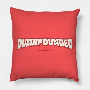 Dumbfounded 1968 Pillow