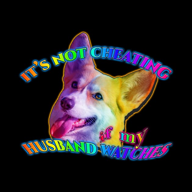 It's not cheating if my husband watches by TasteefulShirts