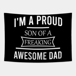 I'm a proud son of a freaking awesome dad Tapestry