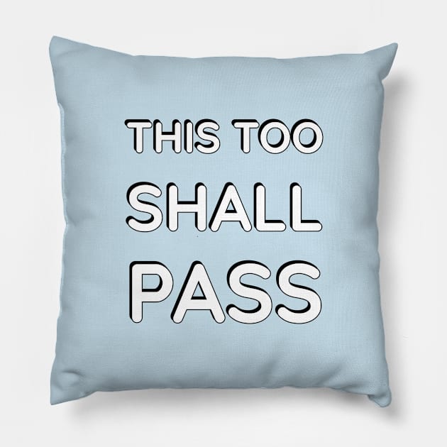 this too shall pass Pillow by InspireMe