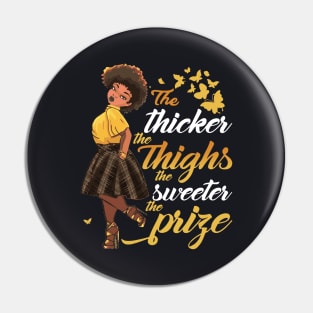 The Thicker The Thighs The Sweeter Prize Daughter Pin