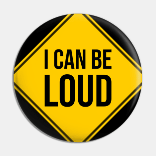 I Can Be Loud, Funny Traffic Sign Pin