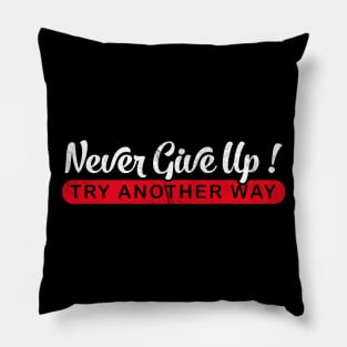 Never Give Up Pillow