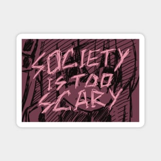 Bocchi the Rock Depressed Hitori Gotou with Society is too Scary Text Graffiti in Pink Sketch Magnet