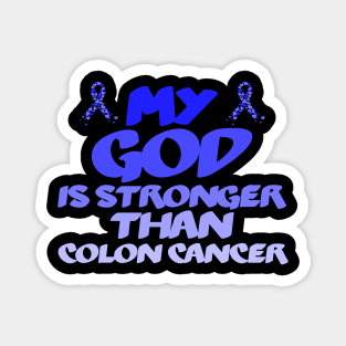 My God Is Stronger Than Colon Cancer Magnet