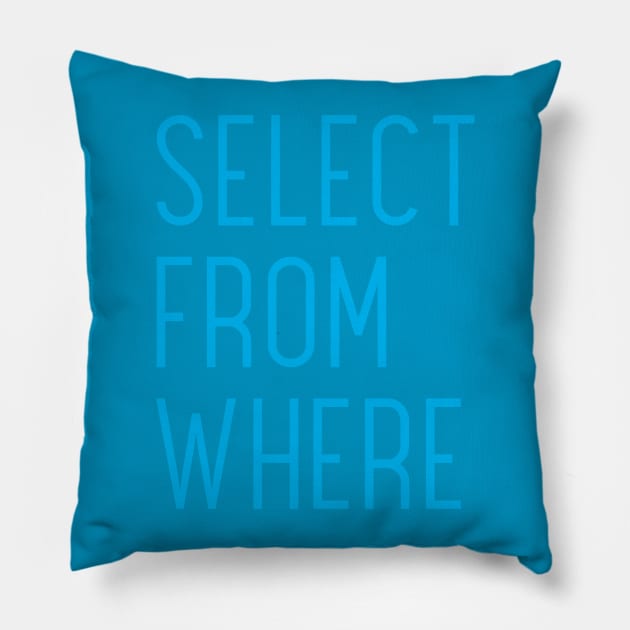 Select From Where Pillow by ASanchezTi