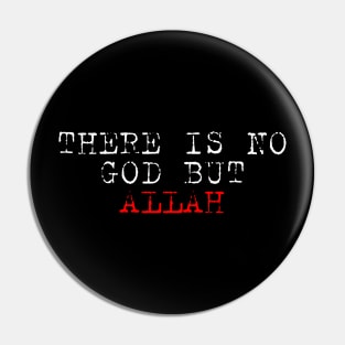 There is No God But ALLAH Pin