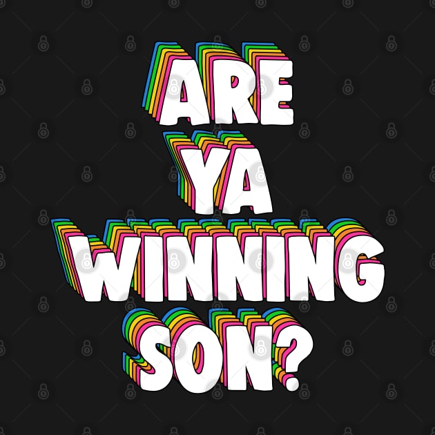 Are Ya Winning, Son? Meme by Barnyardy