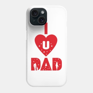 I Love You Dad Phone Case