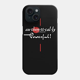 Au-Then-Ti-Cal-Ly Powerful! Phone Case