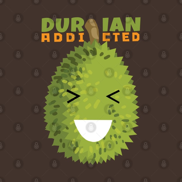 Durian Addicted by KewaleeTee