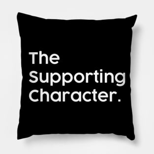 Supporting Character Main Character Funny Couples Design Pillow