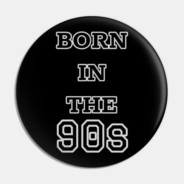 Born in the 90's Pin by SimplethingStore