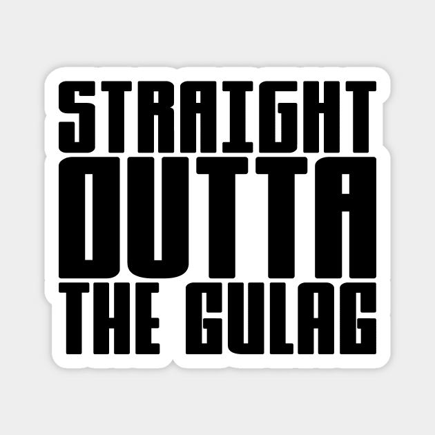 Straight Outta The Gulag Magnet by colorsplash