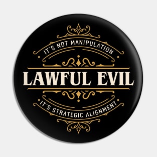 Lawful Evil Funny Tabletop RPG Alignment Pin