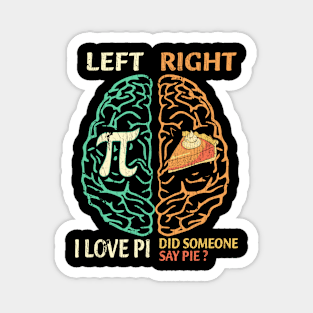 I Love Pi Did Someone Say Pie Left Right Brain Magnet