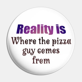 Reality is Pin