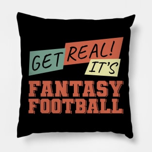 Get Real! It's Fantasy Football Pillow