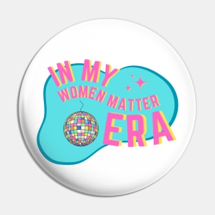 In My Women Matter Era Pin