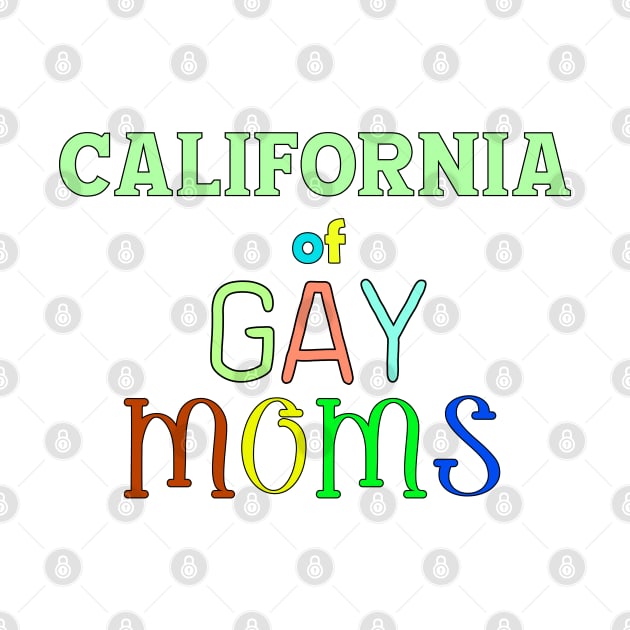 California Of Gay Moms by WE BOUGHT ZOO