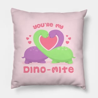 You're my Dino-mite Pillow