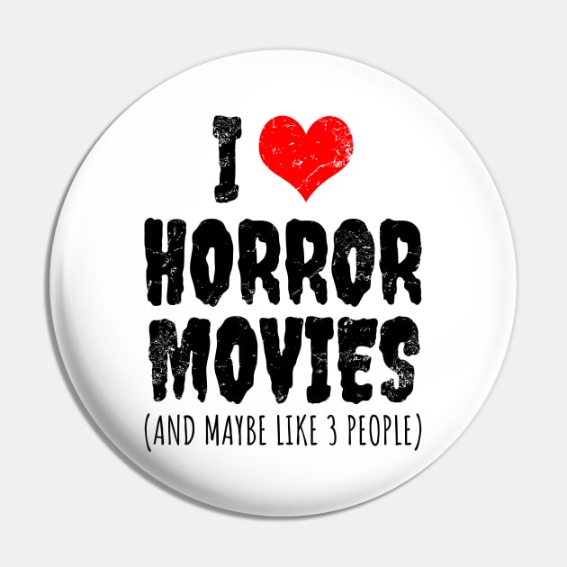 I Love Horror Movies Pin by LunaMay