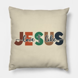 Love Like Jesus Pillow