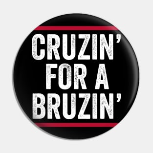 Ted Cruz - Cruzin for a Bruzin Pin