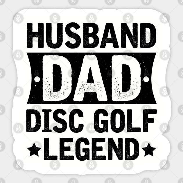 Husband Dad Disc Golf Legend - Disc Golf - Sticker