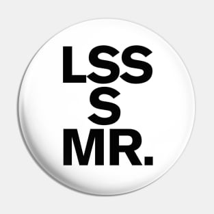 LSS S MR. Less is more Art Minimalism Design Zen Pin