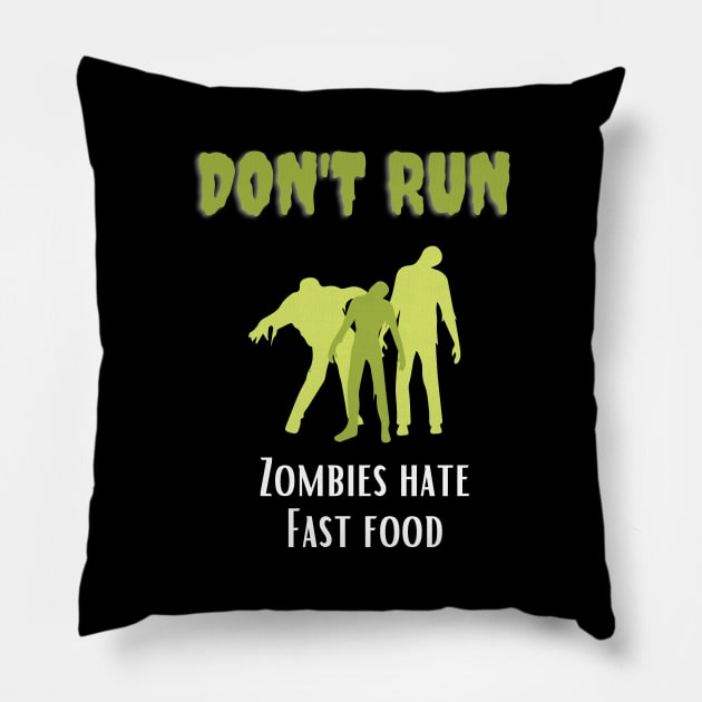 Don't Run Zombies Hate Fast Food Pillow by Lime Spring Studio