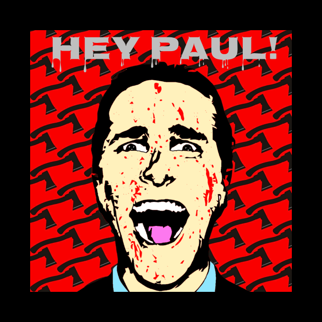 Hey Paul! (Red) by Fire Valley Designs