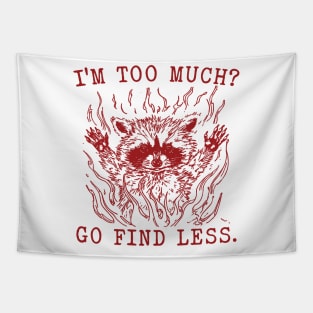 I'm Too Much Go Find Less Retro T-Shirt, Vintage 90sRaccoon Boss T-shirt, Funny 90s Trash Panda Shirt, Minimalistic Unisex Graphic Tapestry